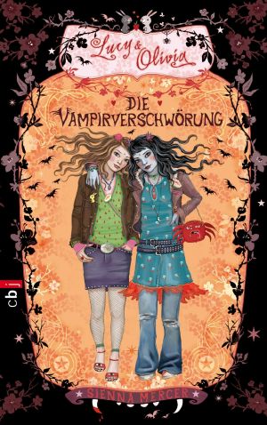 [Lucy & Olivia 04] • Die Vampirverschwörung